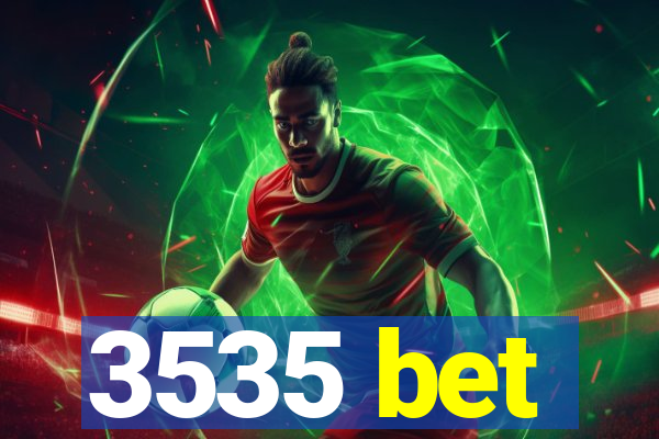 3535 bet